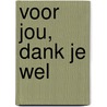 Voor jou, dank je wel by Unknown