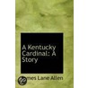 A Kentucky Cardinal by James Lane Allen