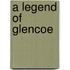 A Legend Of Glencoe