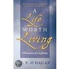 A Life Worth Living door P. O'Hagan H.P. O'Hagan