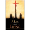 A Life Worth Living door Michael Schuyler