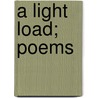 A Light Load; Poems door Dollie Radford