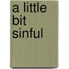 A Little Bit Sinful by Adrienne Basso