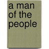 A Man Of The People by Thomas Dixion