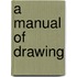 A Manual Of Drawing