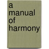 A Manual Of Harmony door Salomon Jadassohn