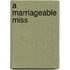 A Marriageable Miss