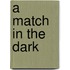 A Match In The Dark