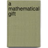 A Mathematical Gift door Toshikazu Sunada