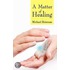 A Matter Of Healing