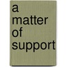 A Matter of Support by Tom Direnzo
