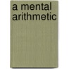 A Mental Arithmetic by G.P. 1826-1881 Quackenbos