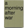 A Morning After War door K.J. Gilchrist
