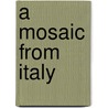 A Mosaic From Italy by Malcolm Maceuen