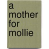 A Mother for Mollie by Barabara McMahon