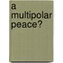 A Multipolar Peace?