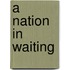 A Nation In Waiting