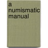 A Numismatic Manual door John Yonge Akerman