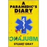 A Paramedic's Diary by Stuart Gray