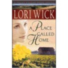 A Place Called Home door Lori Wick