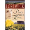 A Place Called Home by Lori Wick