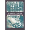 A Place in Politics door James P. Woodard