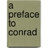 A Preface To Conrad