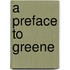 A Preface To Greene