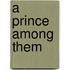 A Prince Among Them