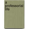 A Professorial Life door John C. Briggs