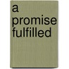 A Promise Fulfilled by William C. Thiel