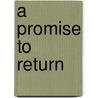 A Promise To Return door Gail Whitiker