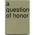 A Question of Honor