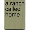 A Ranch Called Home door Candy Halliday