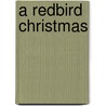 A Redbird Christmas door Fannie Flagg
