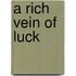 A Rich Vein Of Luck