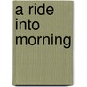 A Ride into Morning door Ann Rinaldi