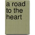 A Road to the Heart