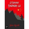 A Savage Shangri La door John D. Revill