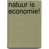Natuur is economie! door M. Blom