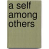 A Self Among Others by Willie Tolliver Jr