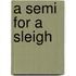A Semi for a Sleigh