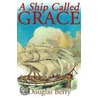 A Ship Called Grace door Douglas Berry