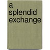 A Splendid Exchange by William J. Bernstein