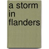 A Storm In Flanders door Winston Groom
