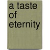 A Taste of Eternity by Jennifer Pickett