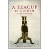 A Teacup In A Storm door Mick Conefrey