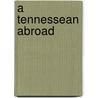 A Tennessean Abroad door Randal William McGavock