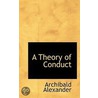 A Theory Of Conduct by Archibald Alexander