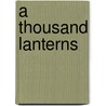 A Thousand Lanterns door Lisse Honeyman